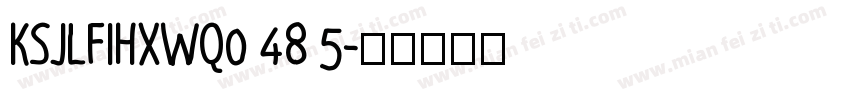 KSJLFIHXWQ0 48 5字体转换